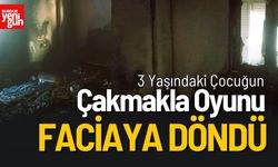 3 Yaşındaki Çocuğun Çakmakla Oyunu Faciaya Döndü