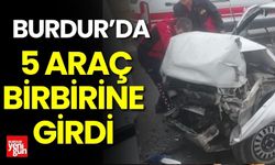 Burdur'da 5 Araç Birbirine Girdi