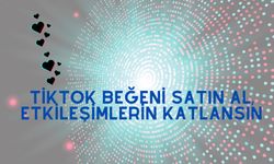 TikTok Beğeni Satın Al, Etkileşimlerin Katlansın