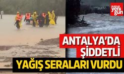 Antalya’da Şiddetli Yağış Seraları Vurdu