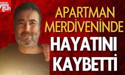 Antalya’da Kalp Krizi: Apartman Merdiveninde Hayatını Kaybetti