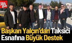 Başkan Yalçın'dan Taksici Esnafına Büyük Destek