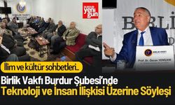 Birlik Vakfı Burdur Şubesi’nde Teknoloji ve İnsan İlişkisi Üzerine Söyleşi