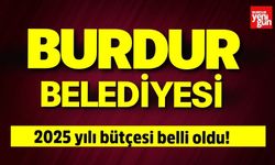 Burdur Belediyesi 2025 Bütçesi Belli Oldu