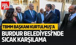 TBMM Başkanı Kurtulmuş’a Burdur Belediyesi’nde Sıcak Karşılama