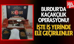 Burdur'da kaçakçılık operasyonu