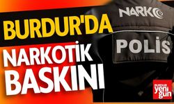 Burdur'da Narkotik Baskını