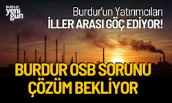 Burdur OSB Sorunu Çözüm Bekliyor