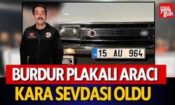 Burdur Plakalı Aracı Kara Sevdası Oldu