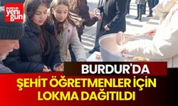 Burdur'da Şehit Öğretmenler İçin Lokma Dağıtıldı