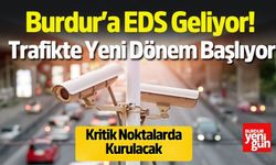 Burdur’a EDS Geliyor! Trafikte Yeni Dönem Başlıyor