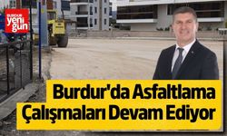 Burdur'da Asfaltlama Çalışmaları Devam Ediyor