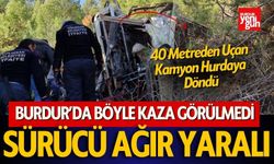 Burdur'da Freni Patlayan Kamyon Uçuruma Uçtu