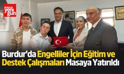 Burdur'da Engelliler İçin Eğitim ve Destek Çalışmaları Masaya Yatırıldı