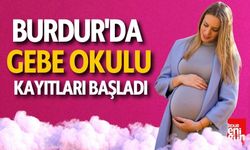 Burdur'da Gebe Okulu Kayıtları Devam Ediyor