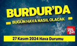 Burdur'da hava durumu nasıl olacak? (27 Kasım 2024)