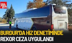 Burdur’da Hız Denetiminde Rekor Ceza Uygulandı