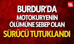 Burdur’da Motokuryenin Ölümüne Sebep Olan Sürücü Tutuklandı