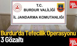 Burdur'da tefecilik operasyonu: 3 gözaltı