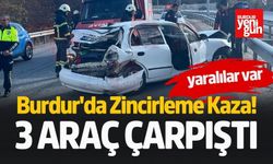 Burdur'da Zincirleme Kaza! 3 Araç Çarpıştı, Yaralılar Var