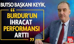 BUTSO Başkanı Yusuf Keyik’ten İhracat Değerlendirmesi