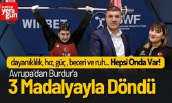 Avrupa'dan Burdur'a 3 Madalyayla Döndü