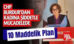 CHP Burdur’dan Kadına Şiddetle Mücadelede 10 Maddelik Plan