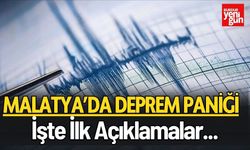 Malatya’da Deprem Paniği: İşte İlk Açıklamalar