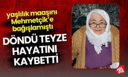 Yaşlılık Maaşını Mehmetçik’e Bağışlayan Döndü Teyze Hayatını Kaybetti