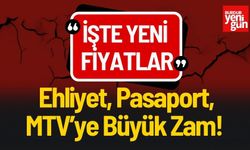 Ehliyet, Pasaport, MTV’ye Büyük Zam! İşte Yeni Fiyatlar