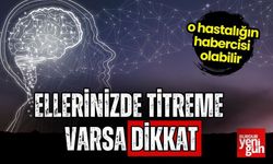 Ellerinizde Titreme Varsa Dikkat!