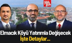 Elmacık Köyü'ne 14.8 Milyon TL'lik Dev Yatırım Başlıyor