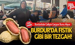 Burdur'da Fıstık Gibi Bir Tezgah!