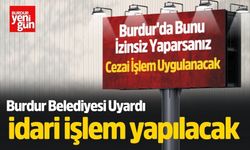 Burdur'da Bunu İzinsiz Yapmayın!