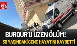 Burdur’u üzen ölüm! 30 yaşındaki genç hayatını kaybetti