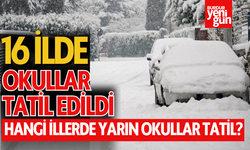 16 İlde Okullar Yarın Tatil Edildi! İşte O İller...