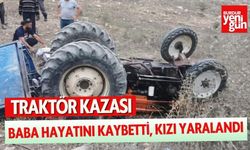 Traktör Kazası: Baba Hayatını Kaybetti, Kızı Yaralandı