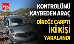 Kontrolünü Kaybeden Araç Direğe Çarptı İki Kişi Yaralandı