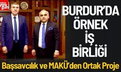 Burdur’da Örnek İş Birliği: Başsavcılık ve MAKÜ’den Ortak Proje