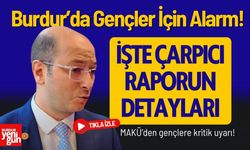 MAKÜ Araştırması Gençler İçin Alarm Veriyor