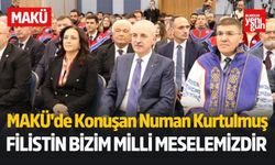 MAKÜ'de Konuşan Kurtulmuş: "Filistin Bizim Milli Meselemizdir"