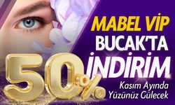 Kasım Ayında Bucak Mabel Vip'te %50 İndirim Fırsatı