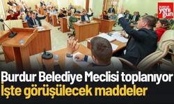 Burdur Belediye Meclisi toplanıyor! İşte görüşülecek gündem maddeleri