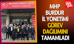 MHP Burdur İl Yönetimi Görev Dağılımını Tamamladı