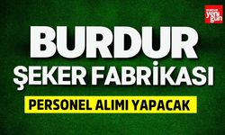 Burdur Şeker Fabrikası Personel Alımı Yapacak