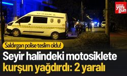 Seyir halindeki motosiklete kurşun yağdırdı: 2 yaralı