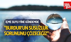 İçme Suyu Sorunu Gündemde: "Burdur’un Susuzluk Problemini Çözeceğiz"