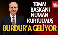 TBMM Başkanı Numan Kurtulmuş, Burdur'a Geliyor