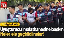 Uyuşturucu imalathanesine baskın: 5 gözaltı