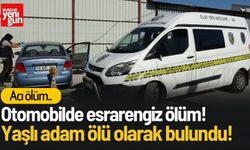 Yaşlı adam otomobilde ölü olarak bulundu